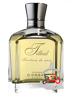 تیل فریکسیون دو نویی دورسه | tilleul friction de nuit d’orsay