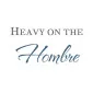 heavyonthehombre