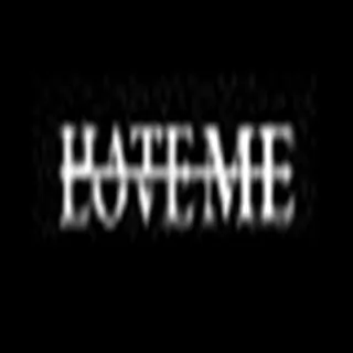 hate me love me