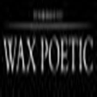 wax poetic